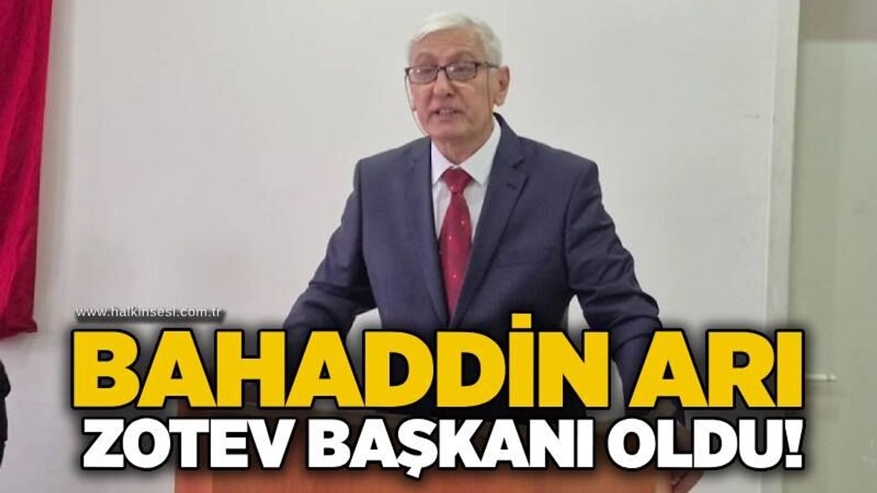 Bahaddin Arı ZOTEV Başkanı